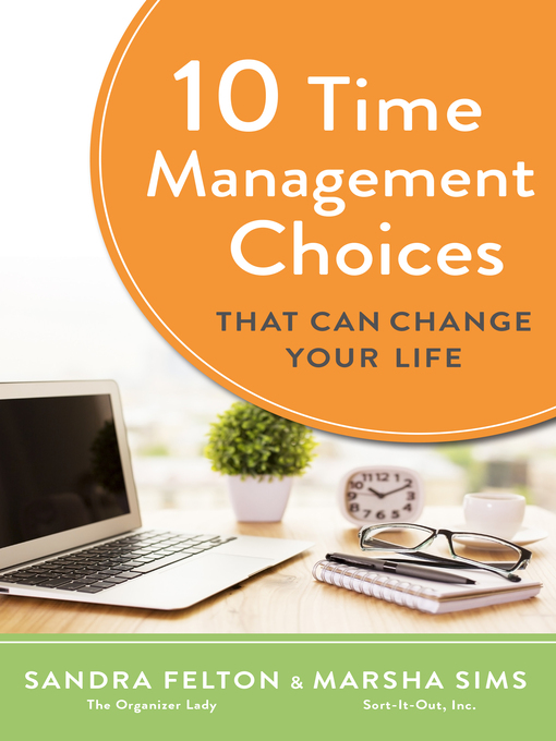 Title details for 10 Time Management Choices That Can Change Your Life by Sandra Felton - Available